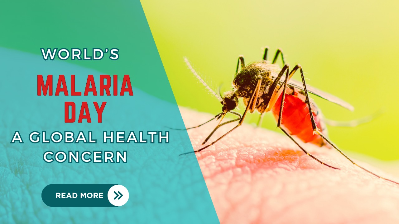 World’s Malaria Day: A Global Health Concern