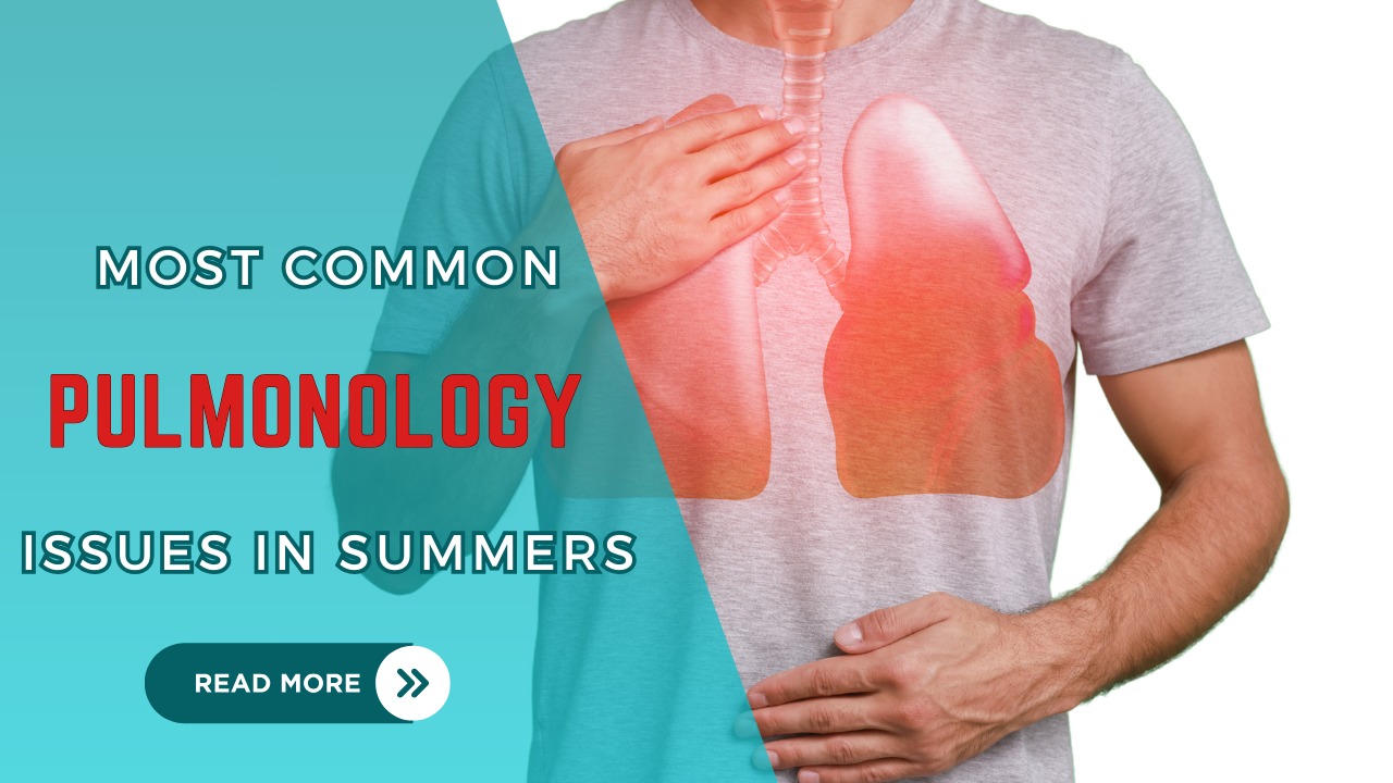 PULMONOLOGY: MOST COMMON PULMONOLOGY ISSUES IN SUMMERS