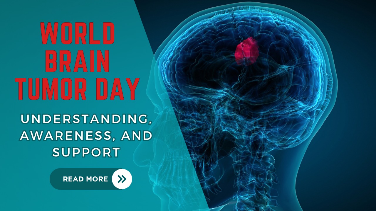 World Brain Tumor Day: Understanding, Awareness, and Support