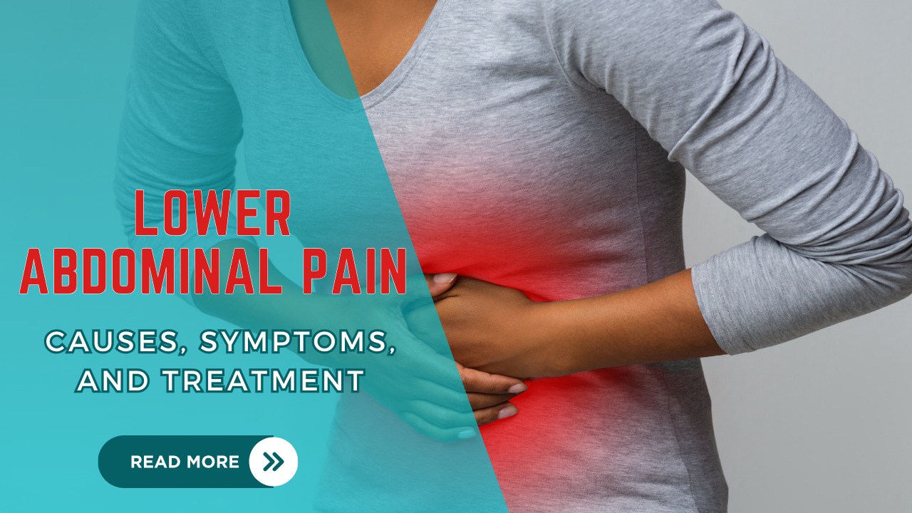 Lower Abdominal Pain: Causes, Symptoms, and Treatment