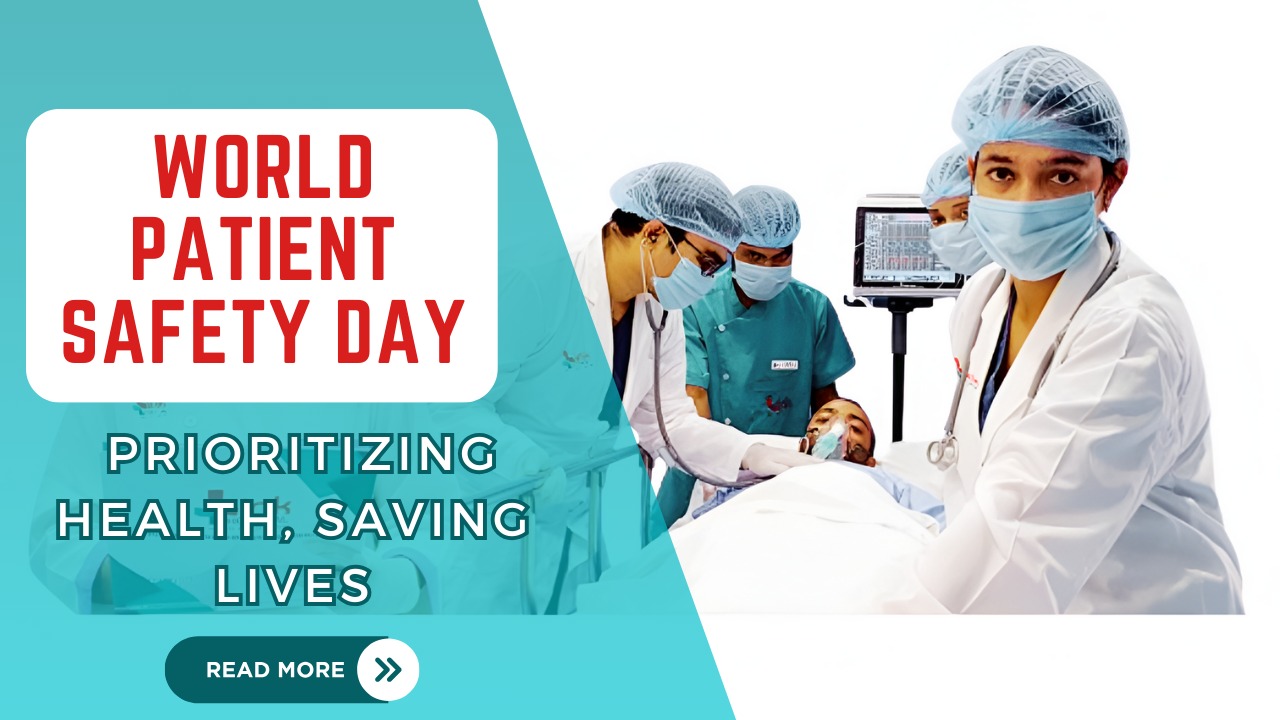 World Patient Safety Day: Prioritizing Health, Saving Lives