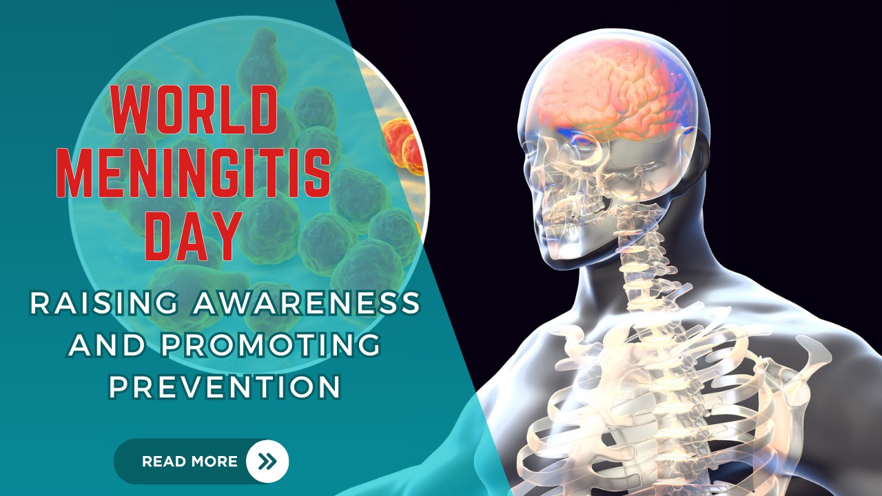 World Meningitis Day: Raising Awareness and Promoting Prevention